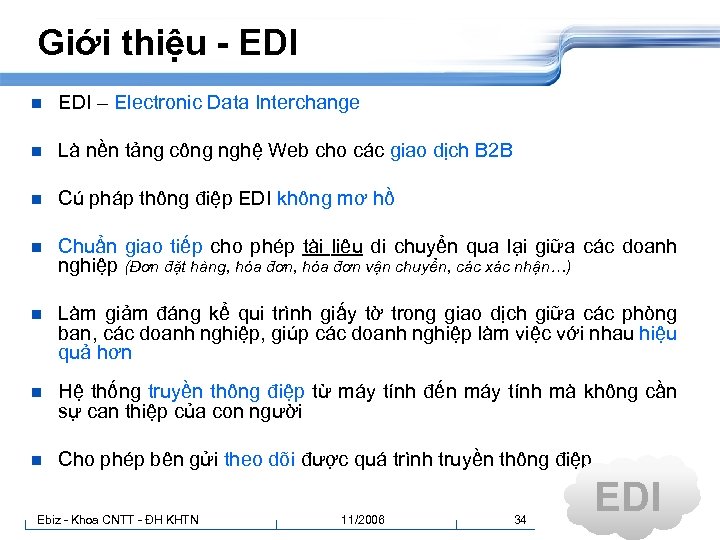 Giới thiệu - EDI n EDI – Electronic Data Interchange n Là nền tảng