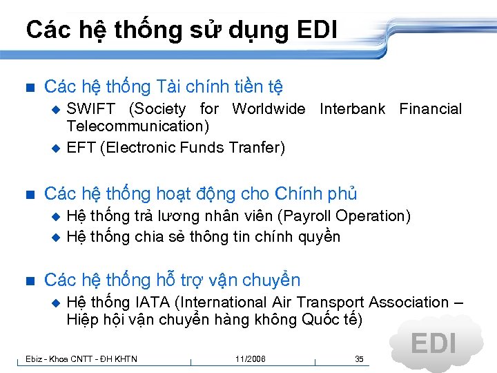 Các hệ thống sử dụng EDI n Các hệ thống Tài chính tiền tệ