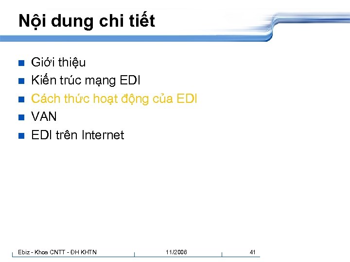 Nội dung chi tiết n n n Giới thiệu Kiến trúc mạng EDI Cách