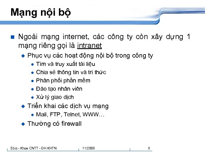 Mạng nội bộ n Ngoài mạng internet, các công ty còn xây dựng 1