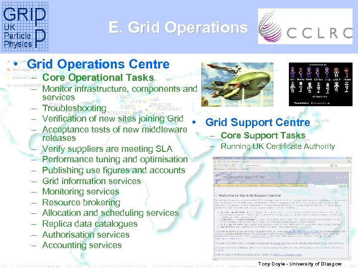 E. Grid Operations • Grid Operations Centre – Core Operational Tasks – Monitor infrastructure,