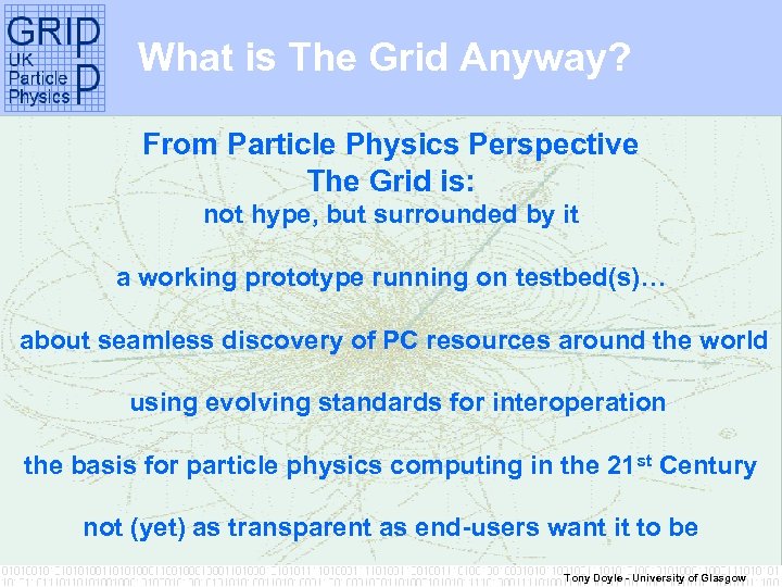 What is The Grid Anyway? From Particle Physics Perspective The Grid is: not hype,