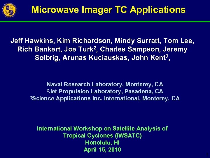 Microwave Imager TC Applications Jeff Hawkins, Kim Richardson, Mindy Surratt, Tom Lee, Rich Bankert,