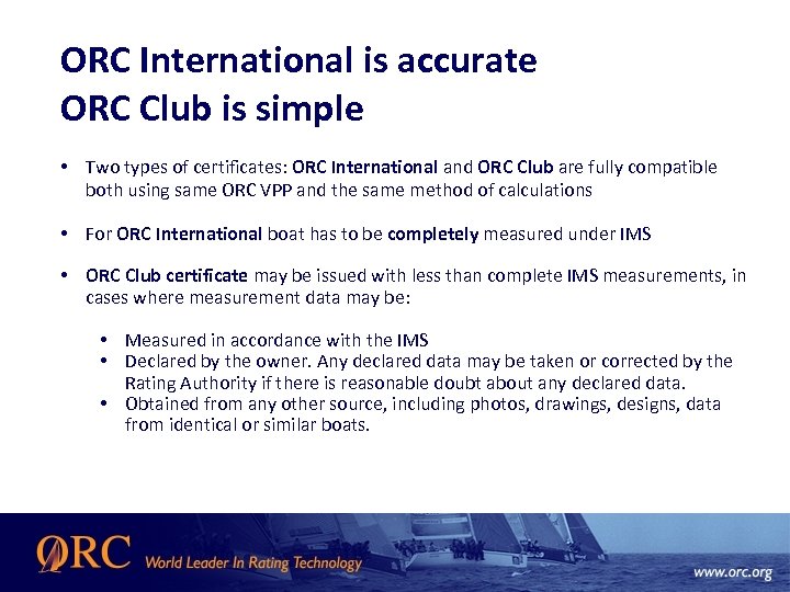 ORC International is accurate ORC Club is simple • Two types of certificates: ORC