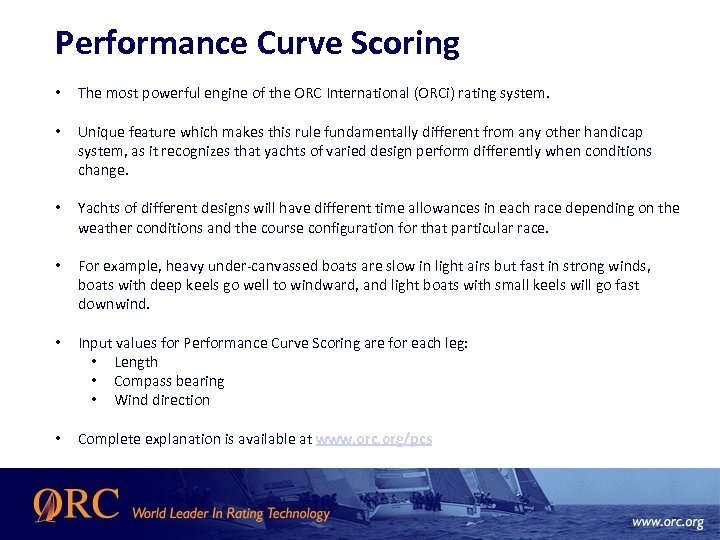 Performance Curve Scoring • The most powerful engine of the ORC International (ORCi) rating