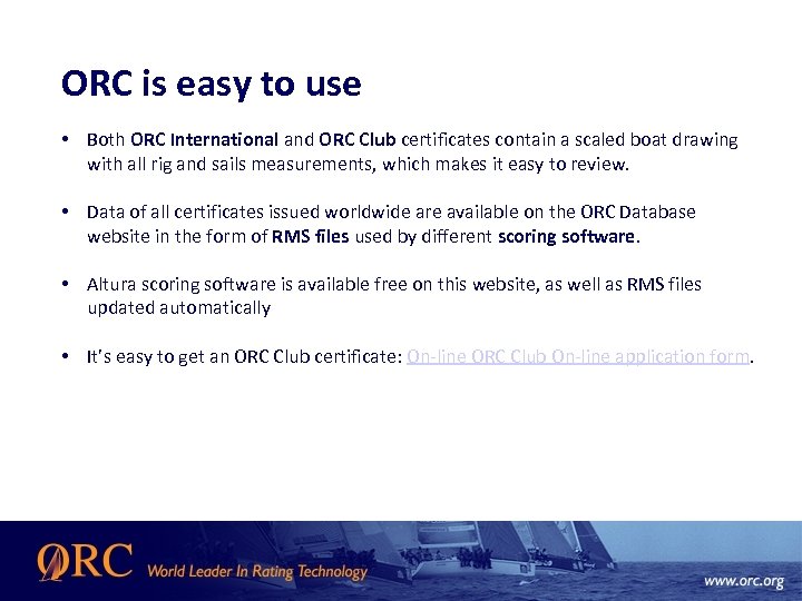 ORC is easy to use • Both ORC International and ORC Club certificates contain