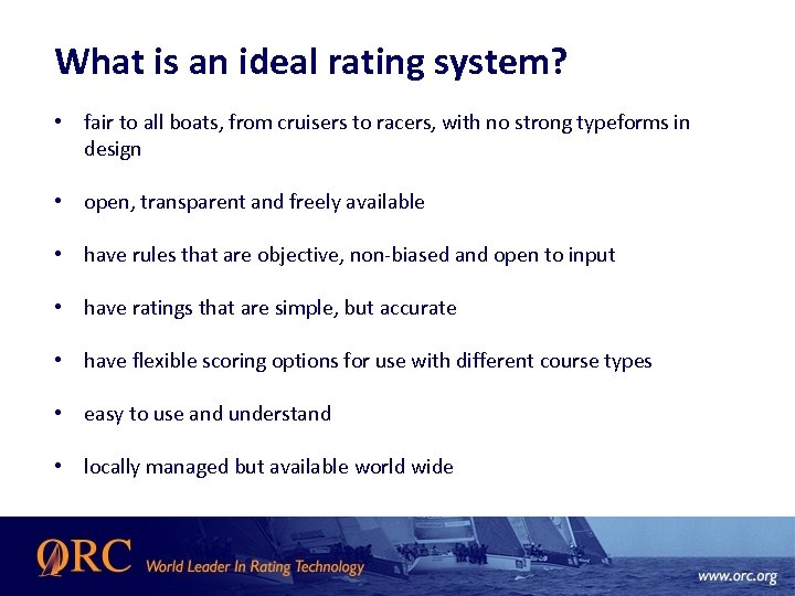 What is an ideal rating system? • fair to all boats, from cruisers to