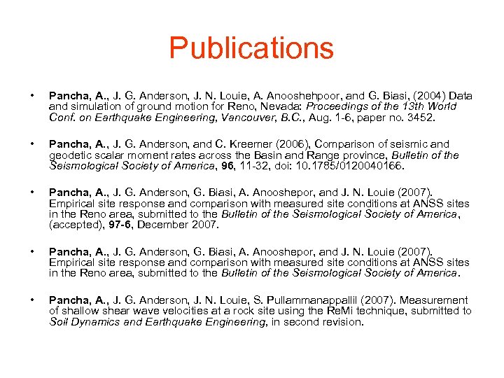 Publications • Pancha, A. , J. G. Anderson, J. N. Louie, A. Anooshehpoor, and