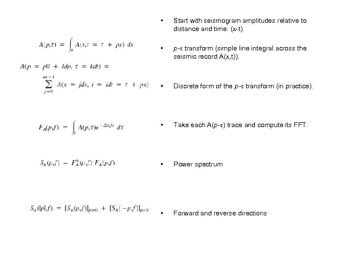  • Start with seismogram amplitudes relative to distance and time: (x-t). • p-t