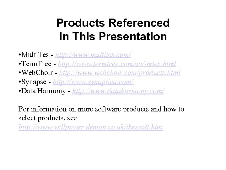 Products Referenced in This Presentation • Multi. Tes - http: //www. multites. com/ •