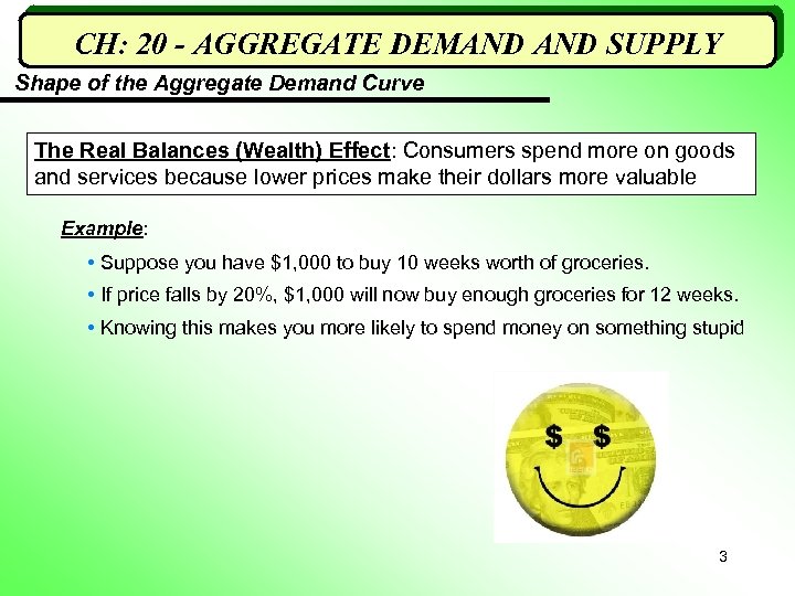 CH: 20 - AGGREGATE DEMAND SUPPLY Shape of the Aggregate Demand Curve The Real