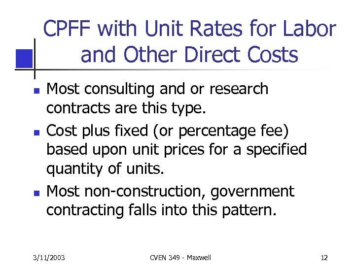 CPFF with Unit Rates for Labor and Other Direct Costs n n n Most