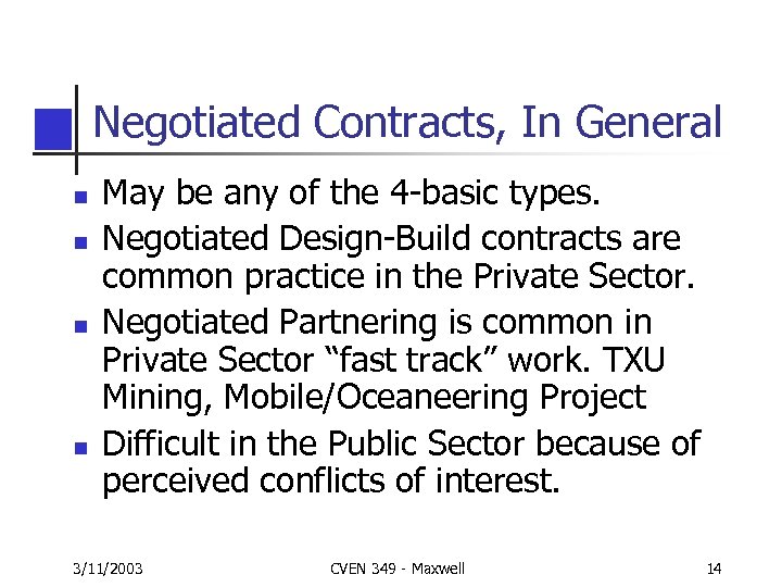 Negotiated Contracts, In General n n May be any of the 4 -basic types.