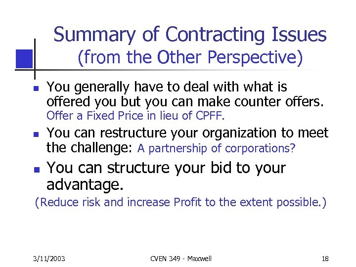 Summary of Contracting Issues (from the Other Perspective) n You generally have to deal