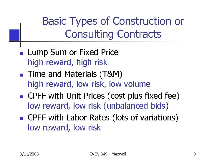 Basic Types of Construction or Consulting Contracts n n Lump Sum or Fixed Price