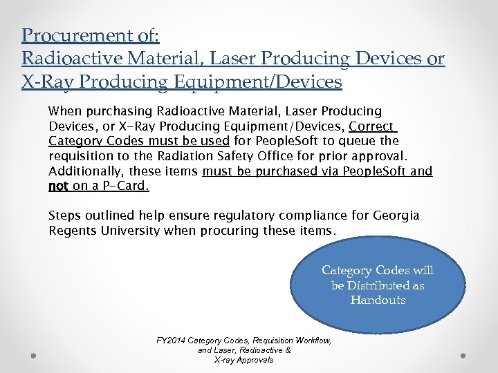 Procurement of: Radioactive Material, Laser Producing Devices or X-Ray Producing Equipment/Devices When purchasing Radioactive