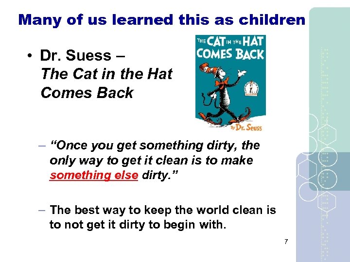 Many of us learned this as children • Dr. Suess – The Cat in