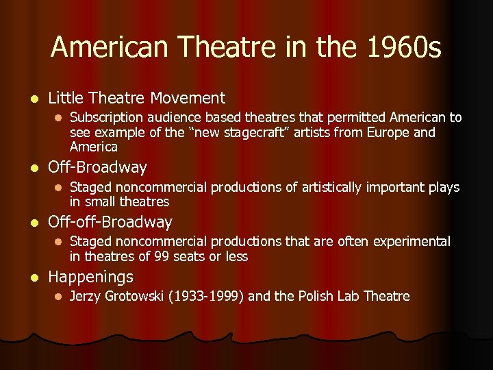 American Theatre in the 1960 s l Little Theatre Movement l l Off-Broadway l