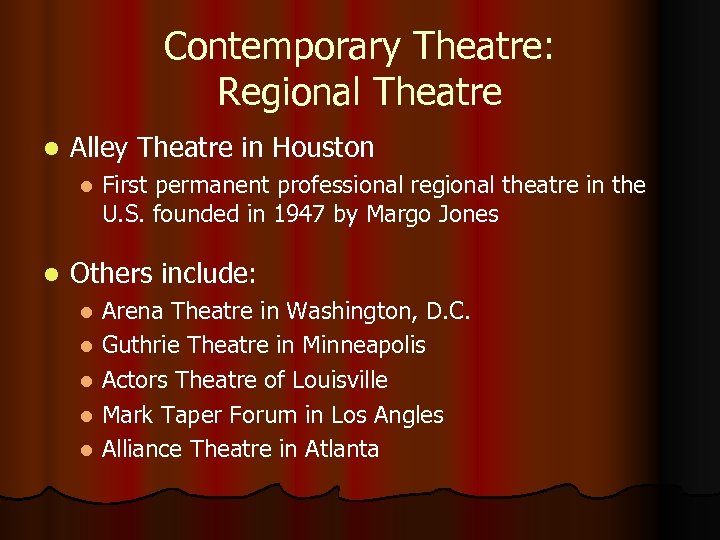 Contemporary Theatre: Regional Theatre l Alley Theatre in Houston l l First permanent professional