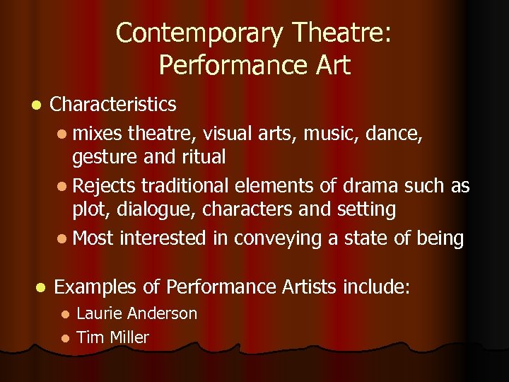 Contemporary Theatre: Performance Art l Characteristics l mixes theatre, visual arts, music, dance, gesture