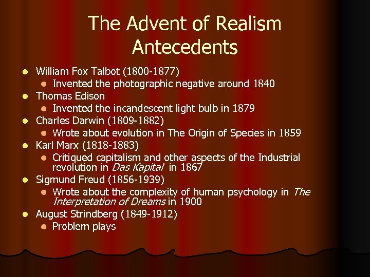 The Advent of Realism Antecedents l l l William Fox Talbot (1800 -1877) l