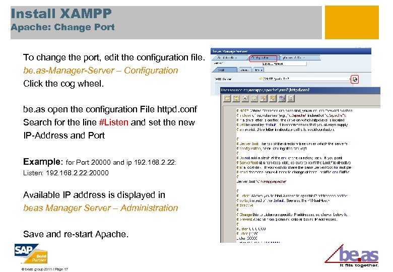 Install XAMPP Apache: Change Port To change the port, edit the configuration file. be.