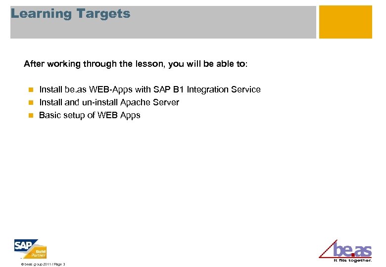 Learning Targets After working through the lesson, you will be able to: Install be.