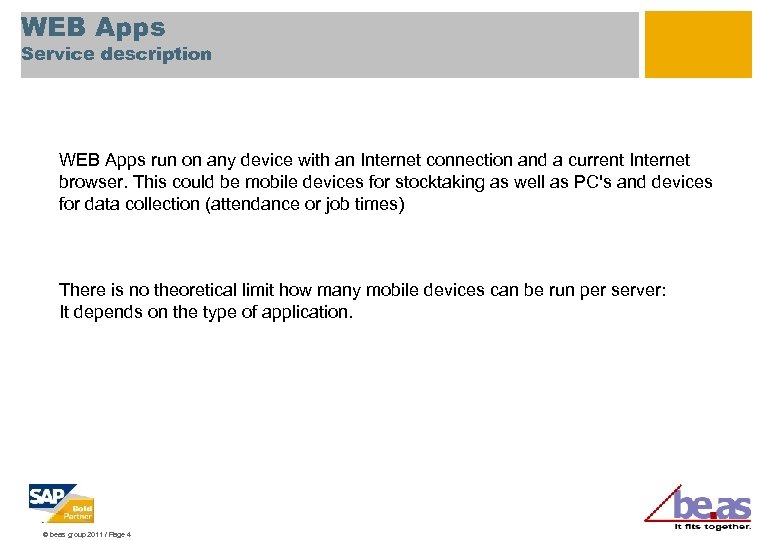 WEB Apps Service description WEB Apps run on any device with an Internet connection