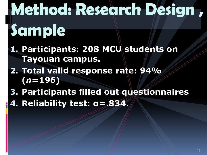 Method: Research Design , Sample 1. Participants: 208 MCU students on Tayouan campus. 2.