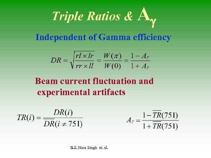 Triple Ratios & A Independent of Gamma efficiency Beam current fluctuation and experimental artifacts
