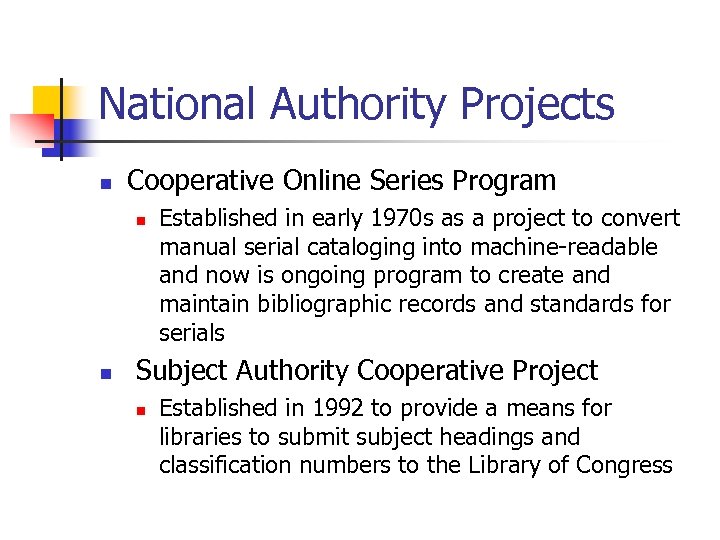 National Authority Projects n Cooperative Online Series Program n n Established in early 1970