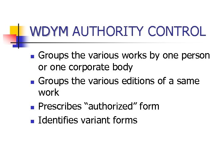 WDYM AUTHORITY CONTROL n n Groups the various works by one person or one