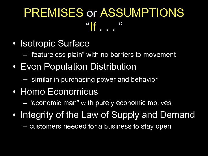 PREMISES or ASSUMPTIONS “If. . . “ • Isotropic Surface – “featureless plain” with