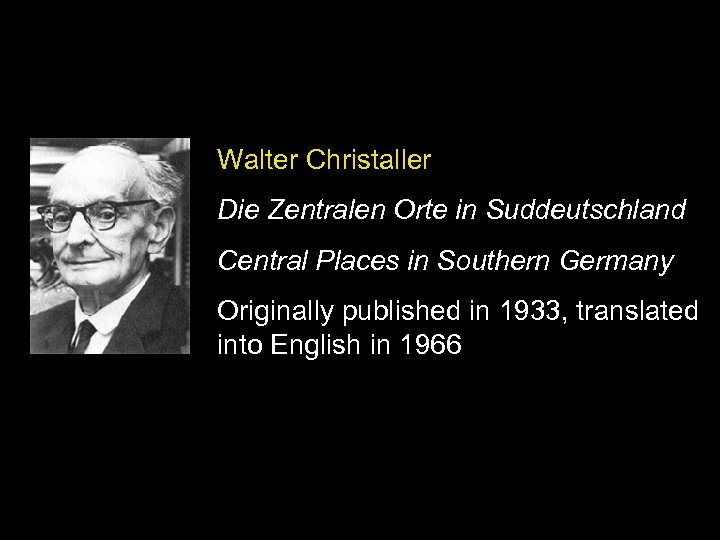 Walter Christaller Die Zentralen Orte in Suddeutschland Central Places in Southern Germany Originally published