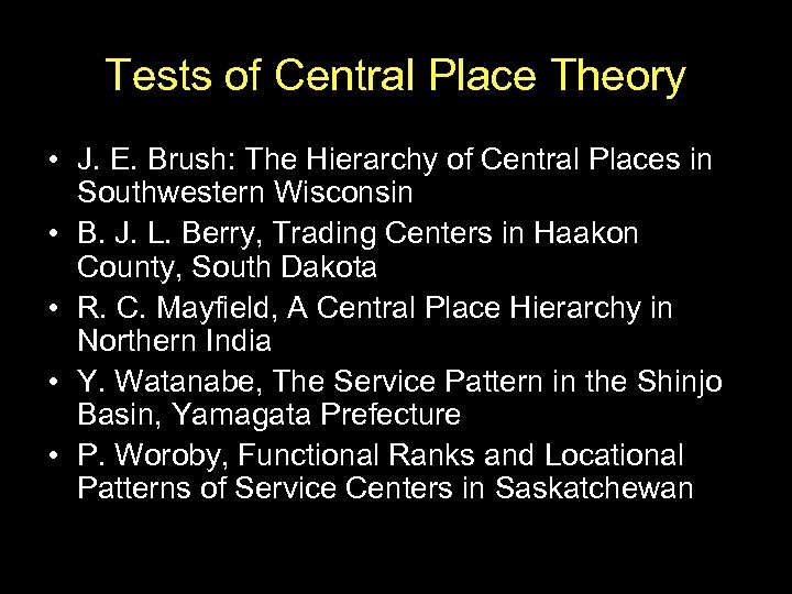 Tests of Central Place Theory • J. E. Brush: The Hierarchy of Central Places