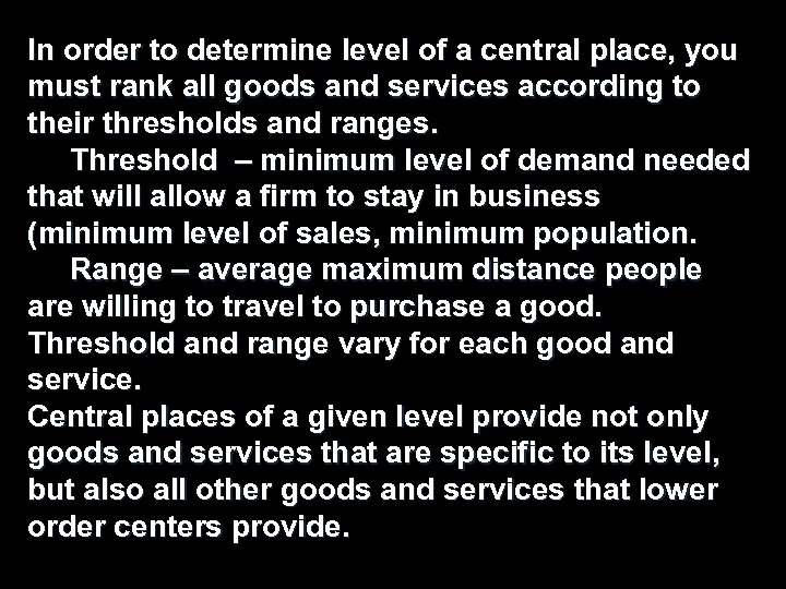 In order to determine level of a central place, you must rank all goods