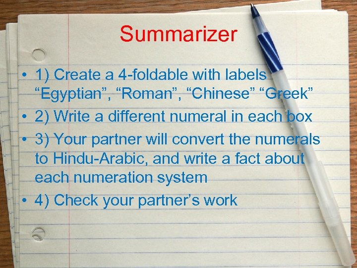 Summarizer • 1) Create a 4 -foldable with labels “Egyptian”, “Roman”, “Chinese” “Greek” •