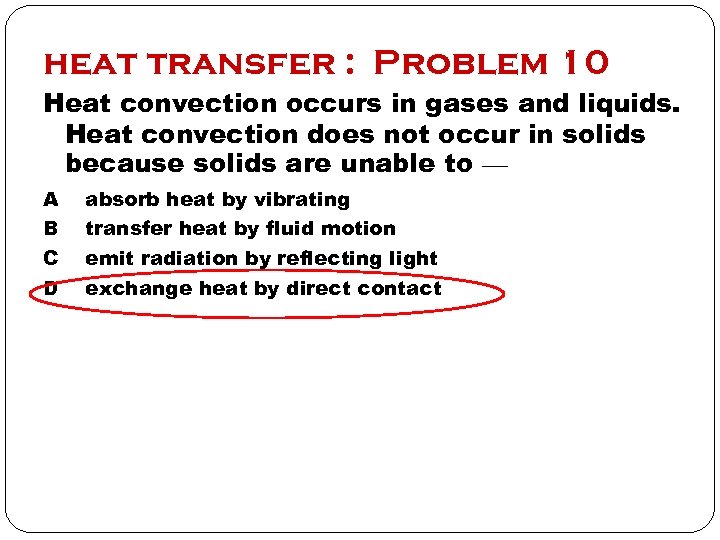 heat transfer : Problem 10 Heat convection occurs in gases and liquids. Heat convection