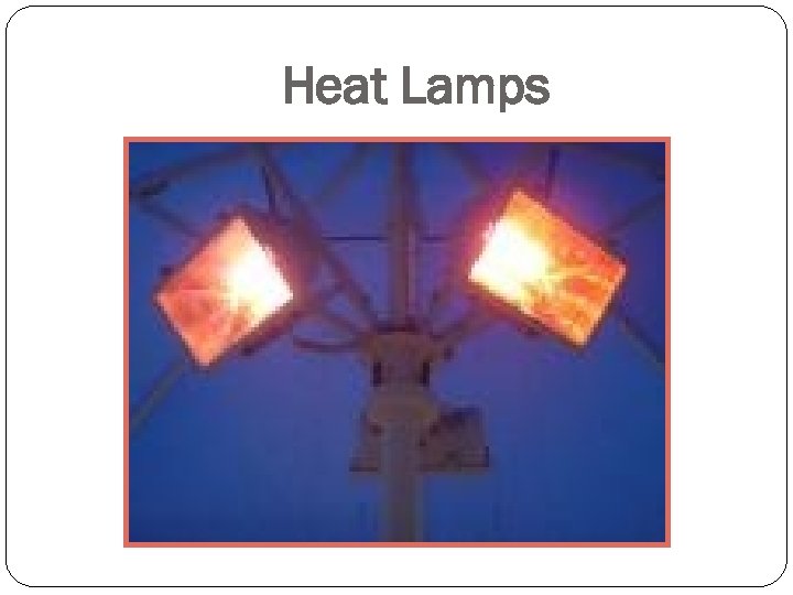 Heat Lamps 