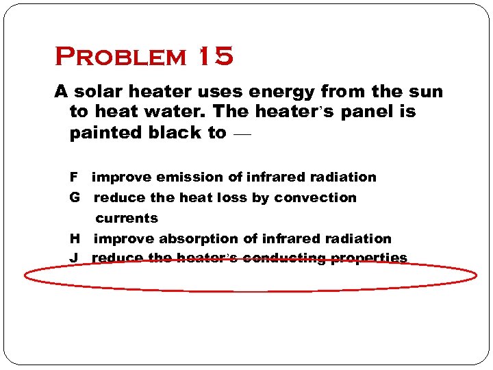 Problem 15 A solar heater uses energy from the sun to heat water. The