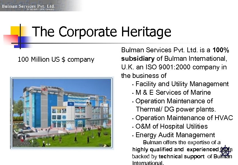 The Corporate Heritage 100 Million US $ company Bulman Services Pvt. Ltd. is a