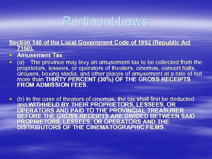 Pertinent Laws Section 140 of the Local Government Code of 1992 (Republic Act 7160),