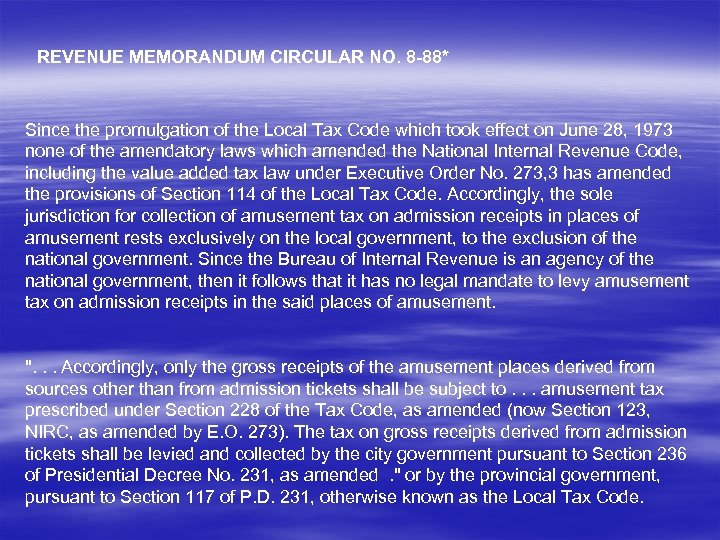 REVENUE MEMORANDUM CIRCULAR NO. 8 -88* Since the promulgation of the Local Tax Code
