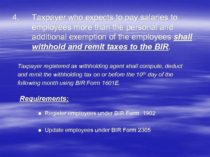 4. Taxpayer who expects to pay salaries to employees more than the personal and