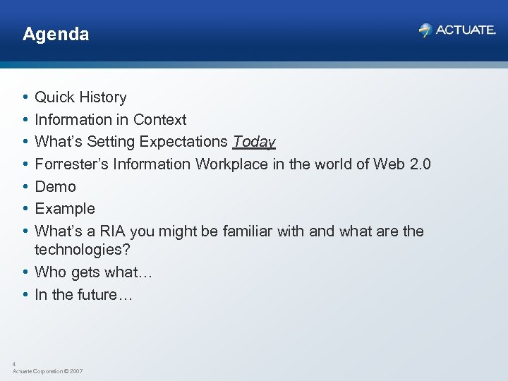 Agenda • • Quick History Information in Context What’s Setting Expectations Today Forrester’s Information