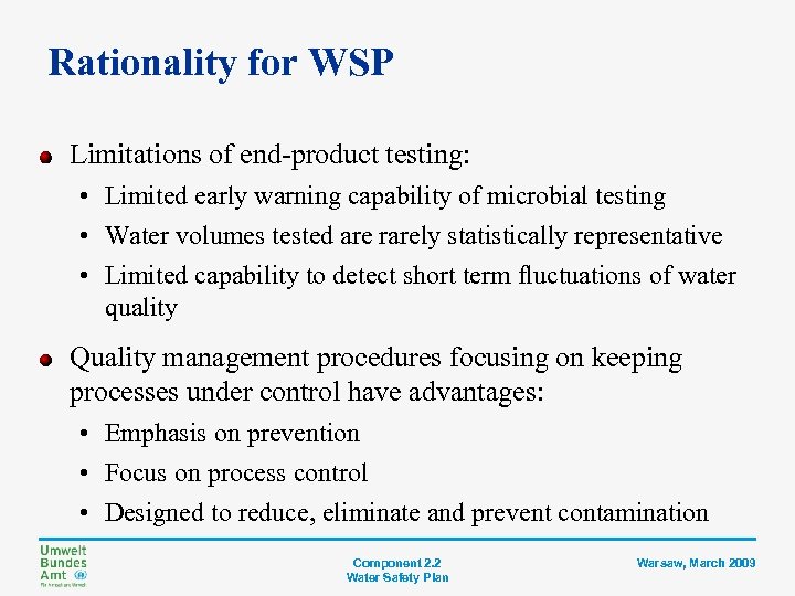 Rationality for WSP Limitations of end-product testing: • Limited early warning capability of microbial