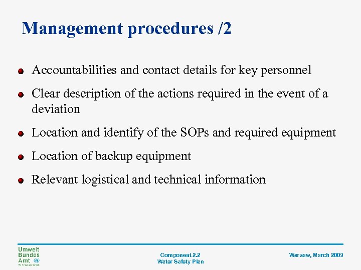Management procedures /2 Accountabilities and contact details for key personnel Clear description of the