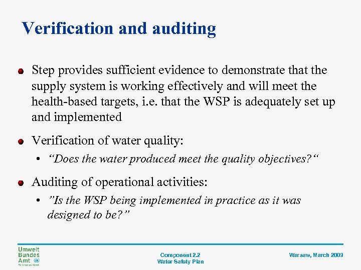 Verification and auditing Step provides sufficient evidence to demonstrate that the supply system is