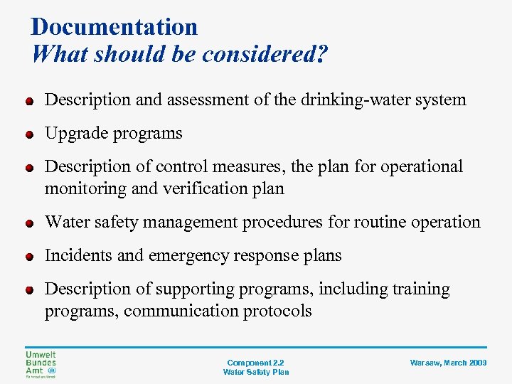 Documentation What should be considered? Description and assessment of the drinking-water system Upgrade programs