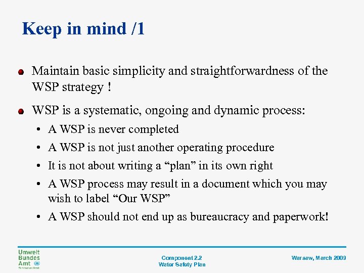 Keep in mind /1 Maintain basic simplicity and straightforwardness of the WSP strategy !